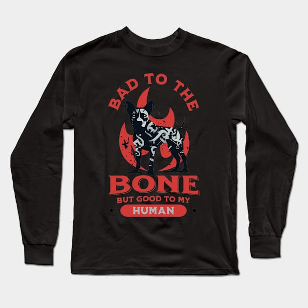 Bad to the Bone but Good to my Human Long Sleeve T-Shirt by apsi